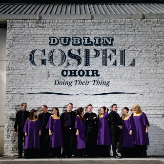 Doing Their Thing by Dublin Gospel Choir