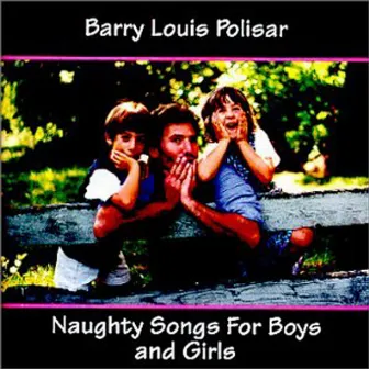 Naughty Songs For Boys And Girls by Barry Louis Polisar