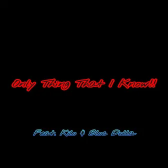 Only Thing That I Know!! by Loyalty 1st Ent