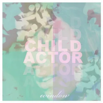 Window EP by Child Actor