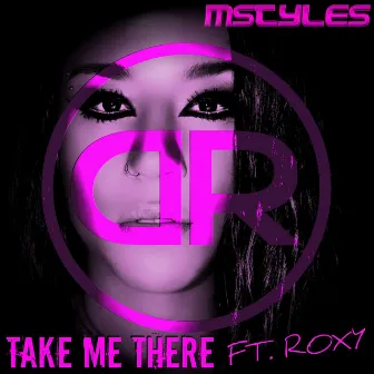 Take Me There by M.Styles