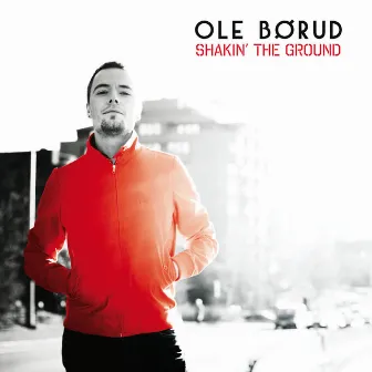 Shakin' the Ground by Ole Børud