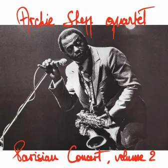 Parisian Concert - Volume 2 by Archie Shepp Quartet