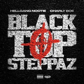 Blacktop Steppaz by Hellgang Nootie