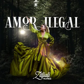 Amor Ilegal by Zitliali Nuñez