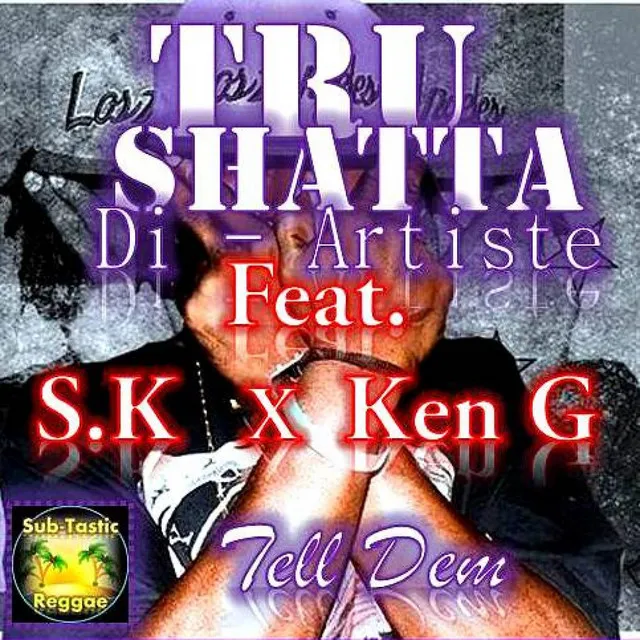 Tell Dem [Hustlaz Anthem] (feat. S.K & Ken-G)