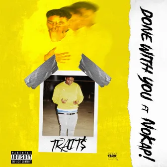 Done With You by Trait$