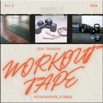 HIGH THOUGHTS WORKOUT TAPE by Wavy Maliano