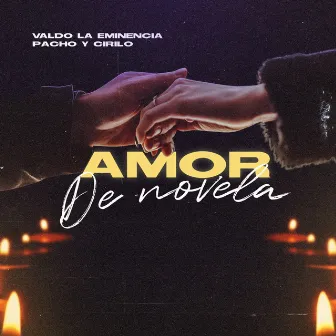 Amor de Novela by Valdo La Eminencia