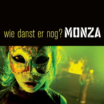 Wie Danst Er Nog by Monza