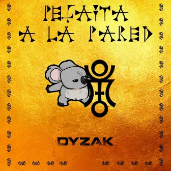 PEGAITA A LA PARED by DyZaK