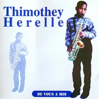 De vous à moi by Thimothey Herelle