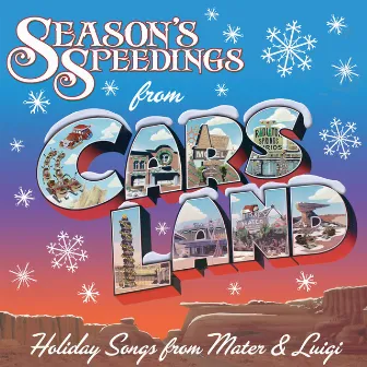 Season's Speedings from Cars Land: Holiday Songs from Mater & Luigi by Larry The Cable Guy