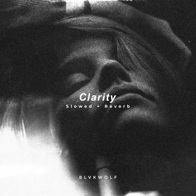 Clarity (Slowed + Reverb)