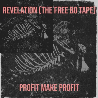 Revelation (The Free Bo Tape) by Profit Make Profit