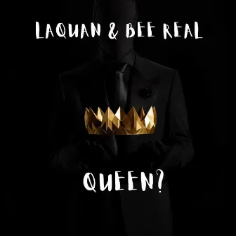 Queen? by LaQuan