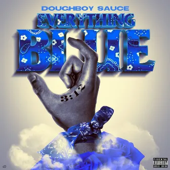 Everything Blue by Doughboy Sauce