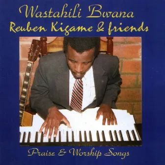 Wastahili Bwana by Reuben Kigame