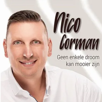 Geen enkele droom kan mooier zijn by Nico Corman