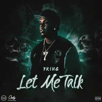 Let Me Talk by 7King