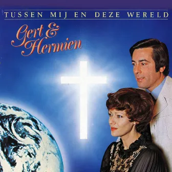 Tussen Mij En Deze Wereld by Gert & Hermien