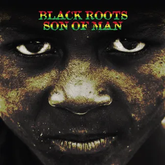 Son of Man by Black Roots