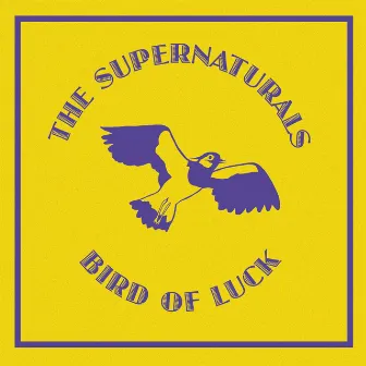 Bird of Luck by The Supernaturals