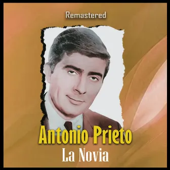 La Novia (Remastered) by Antonio Prieto