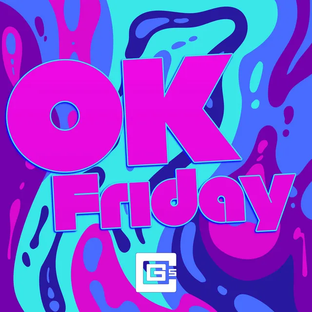 OK Friday