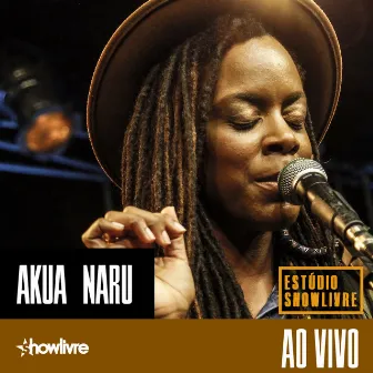 Akua Naru no Estúdio Showlivre (Ao Vivo) by Akua Naru