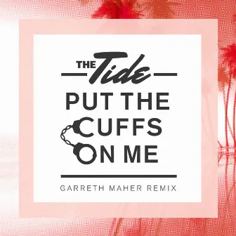 Put The Cuffs On Me (Garreth Maher Remix) by Unknown Artist