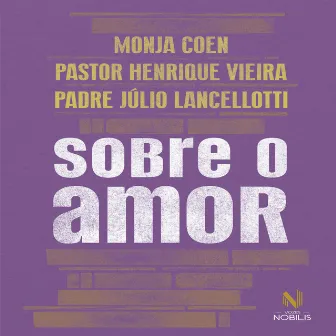 Sobre o amor by Pastor Henrique Vieira