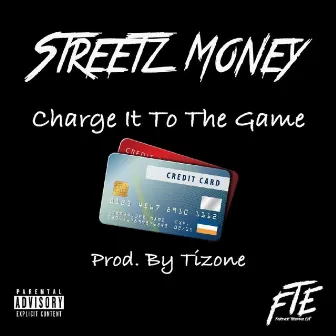 Charge It To The Game by Streetz Money