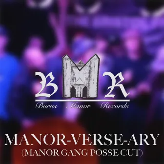 Manor-Verse-Ary by Manor Gang