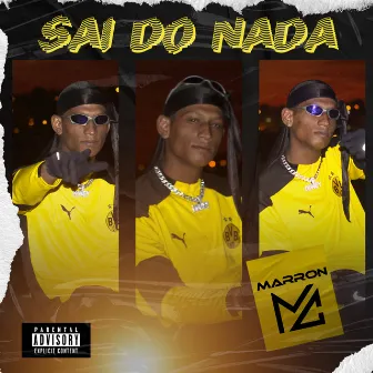 Sai do Nada by Marrom Mc