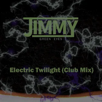 Electric Twilight by Jimmy Green Eyes