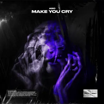 Make You Cry by ASO