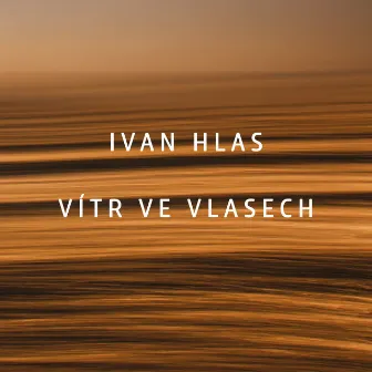 Vitr ve vlasech by Ivan Hlas