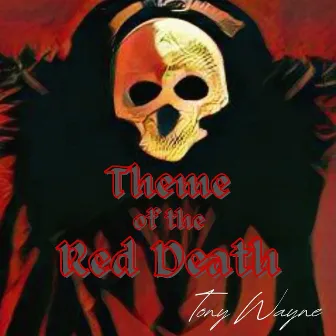 Theme of the Red Death by Tony Wayne