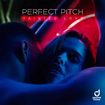 Tainted Love by Perfect Pitch