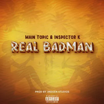 Real Badman by Inspector K