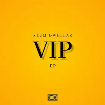 VIP by Slum Dwellaz