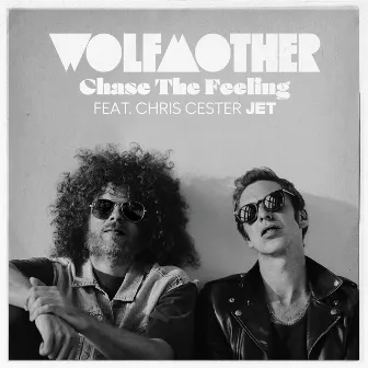 Chase The Feeling (feat. Chris Cester (Jet)) by Wolfmother