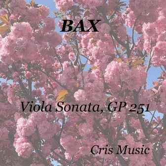 Bax: Viola Sonata, GP 251 by Harriet Cohen