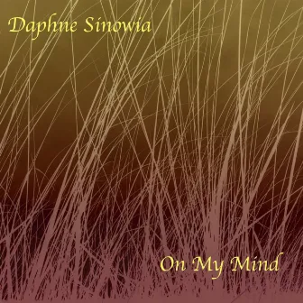 On My Mind by Daphne Sinowia