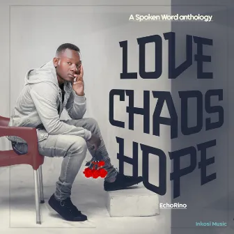 Love. Chaos. Hope by EchoRino