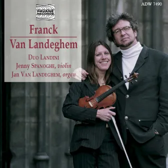 Franck & Van Landeghem: Works for Violin and Organ by Jan Van Landeghem