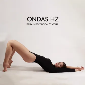 Ondas Hz para Meditación y Yoga by Mundo de La Música de Yoga