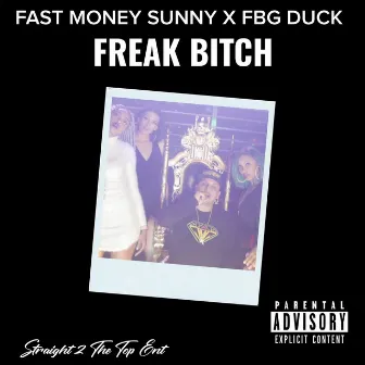 Freak Bitch by Fast Money Sunny