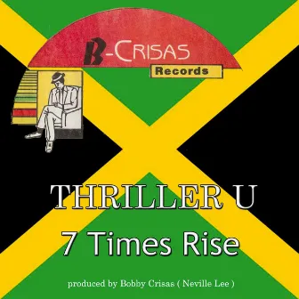 7 Times Rise by Thriller U